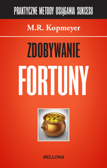 M.R. Kopmeyer - Zdobywanie fortuny