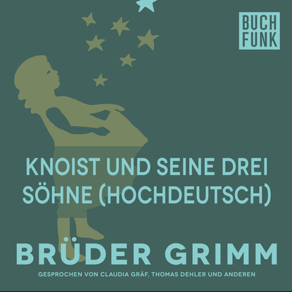 Brüder Grimm - Knoist und seine drei Söhne (Hochdeutsch)