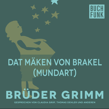 Brüder Grimm - Dat Mäken von Brakel (Mundart)