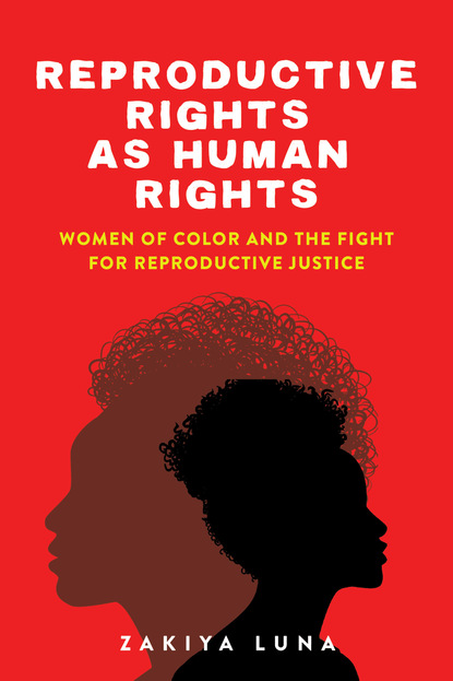 Zakiya Luna - Reproductive Rights as Human Rights