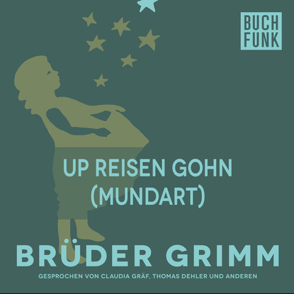 Brüder Grimm - Up Reisen gohn (Mundart)