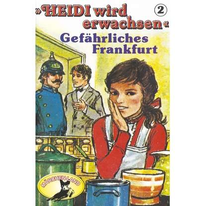 Ксюша Ангел - Heidi, Heidi wird erwachsen, Folge 2: Gefährliches Frankfurt