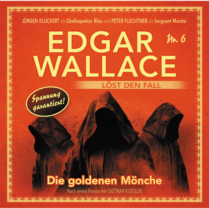 Dietmar Kuegler — Edgar Wallace - Edgar Wallace l?st den Fall, Nr. 6: Die goldenen M?nche