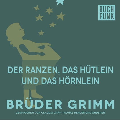 Brüder Grimm - Der Ranzen, das Hütlein und das Hörnlein