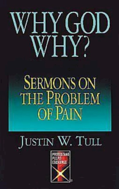 Justin W. Tull - Why God Why?