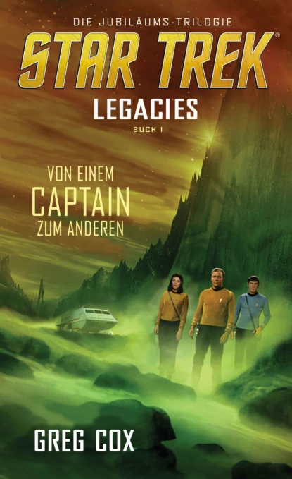 Обложка книги Star Trek - Legacies 1: Von einem Captain zum anderen, Greg  Cox