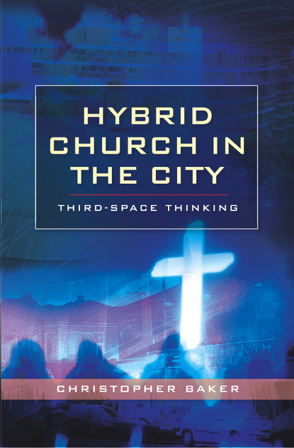 Christopher  Baker - Hybrid Church in the City