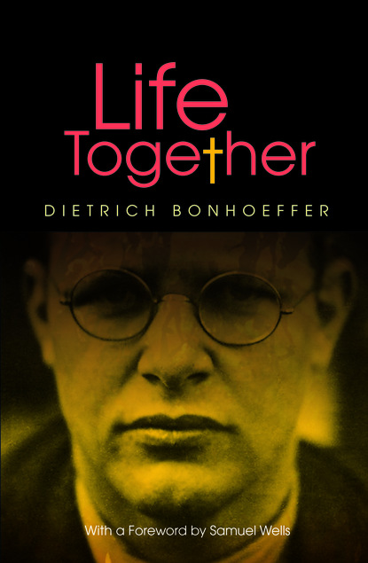 Dietrich Bonhoeffer - Life Together - new edition