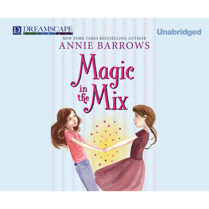 Ксюша Ангел - Magic in the Mix - Miri and Molly, Book 2 (Unabridged)