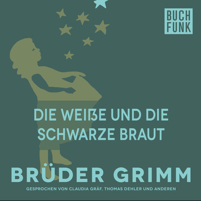 Brüder Grimm - Die weiße und die schwarze Braut