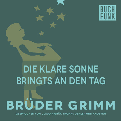 Brüder Grimm - Die klare Sonne bringts an den Tag