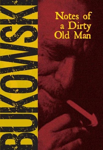 Charles Bukowski - Notes of a Dirty Old Man