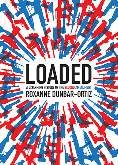 Roxanne Dunbar-Ortiz - Loaded