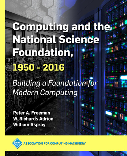 

Computing and the National Science Foundation, 1950-2016