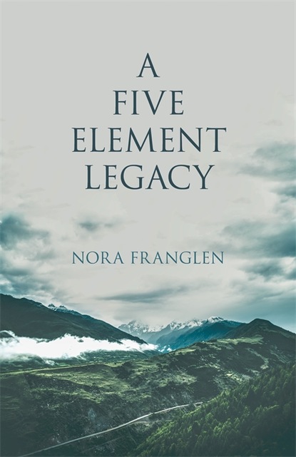 Nora Franglen - A Five Element Legacy