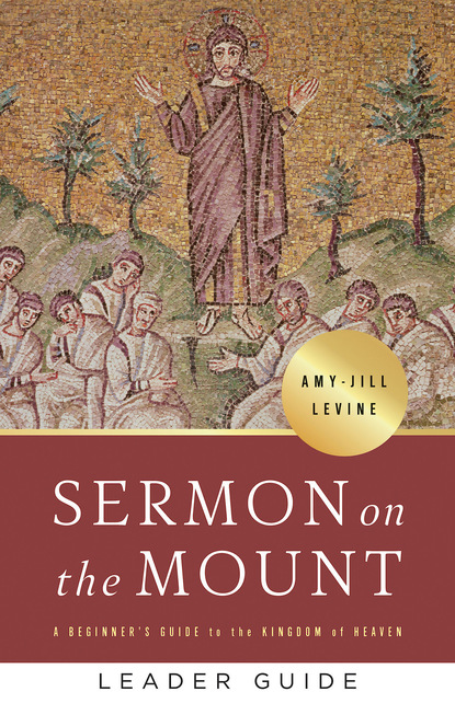 Amy-Jill Levine - Sermon on the Mount Leader Guide