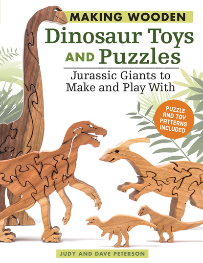 Judy Peterson — Making Wooden Dinosaur Toys and Puzzles