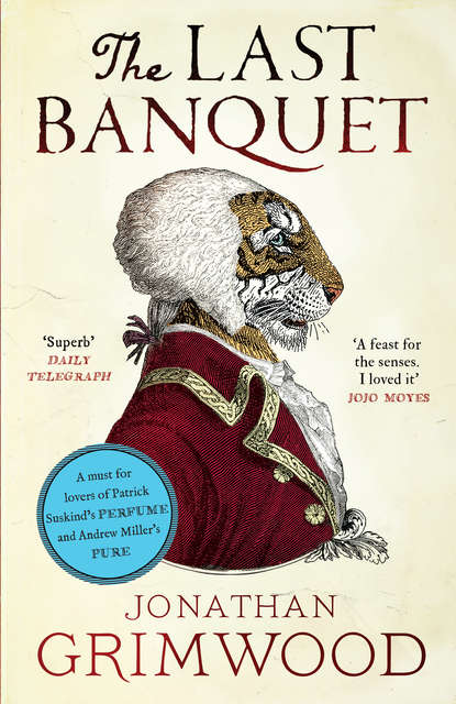 Jonathan Grimwood - The Last Banquet