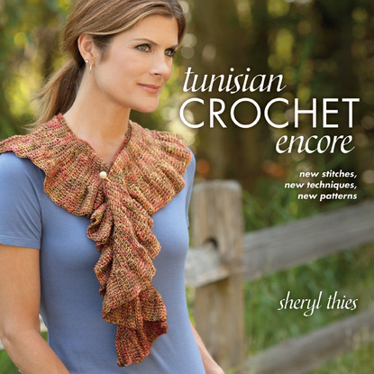 Sheryl Thies — Tunisian Crochet Encore