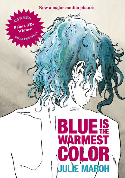 Julie Maroh - Blue Is the Warmest Color