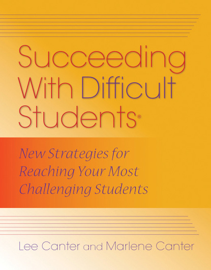 Lee Canter - Succeeding With Difficult Students