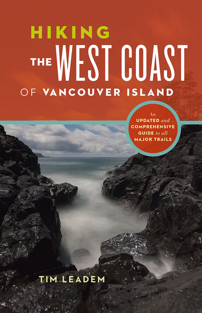 Tim Leadem - Hiking the West Coast of Vancouver Island