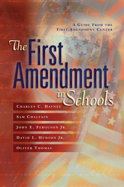 Charles C. Haynes - The First Amendment in Schools