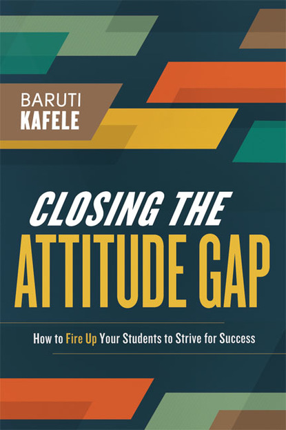 Baruti Kafele - Closing the Attitude Gap