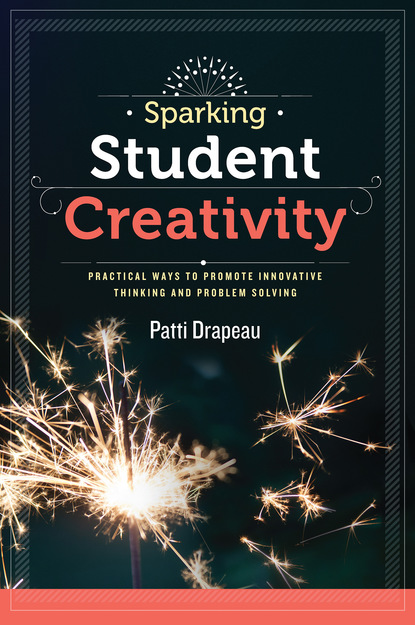 Patti Drapeau - Sparking Student Creativity