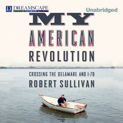 

My American Revolution - Crossing the Delaware and I-78 (Unabridged)