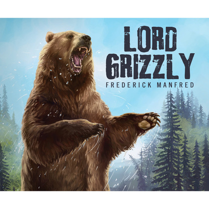 

Lord Grizzly (Unabridged)