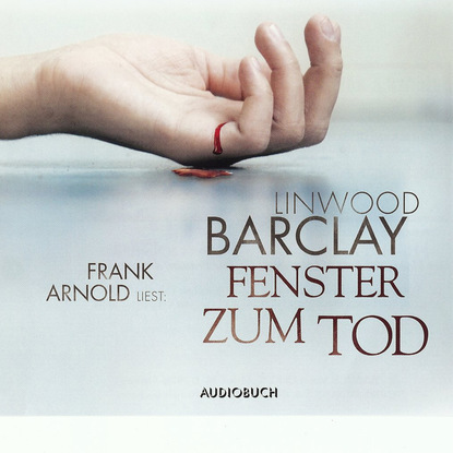 Linwood Barclay — Fenster zum Tod (gek?rzt)