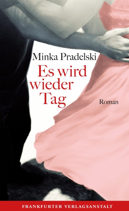 Es wird wieder Tag (Minka Pradelski). 