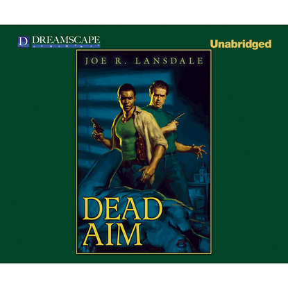

Dead Aim - Hap Collins and Leonard Pine, Book 11 (Unabridged)