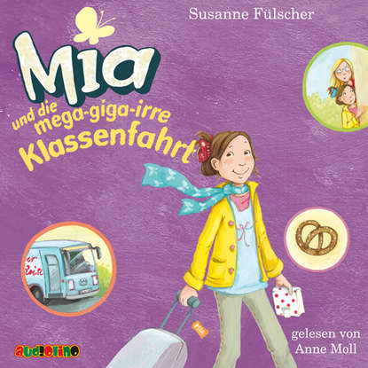 

Mia und die mega-giga-irre Klassenfahrt - Mia 8