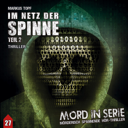 Mord in Serie, Folge 27: Im Netz der Spinne, Pt. 2 - Markus Topf