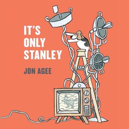 Jon Agee — It's Only Stanley (Unabridged)