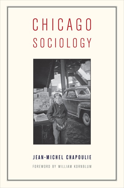 Jean-Michel Chapoulie - Chicago Sociology