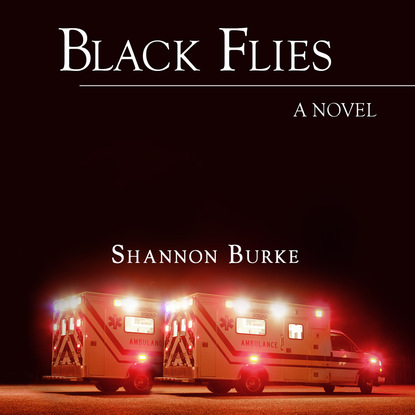 Black Flies (Unabridged) - Shannon  Burke