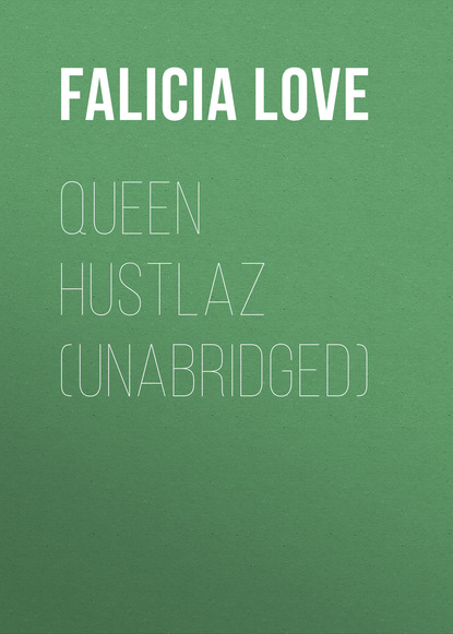 Queen Hustlaz (Unabridged) (Falicia Love). 