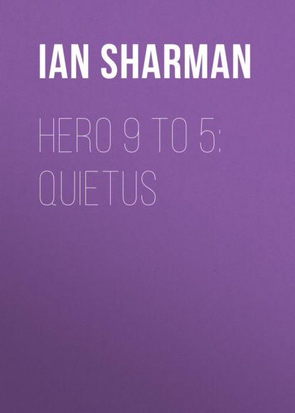 Ian Sharman - Hero 9 to 5: Quietus