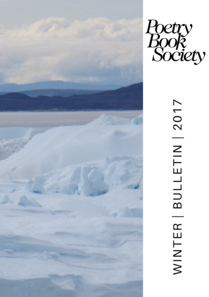 Группа авторов - Poetry Book Society Winter 2017 Bulletin