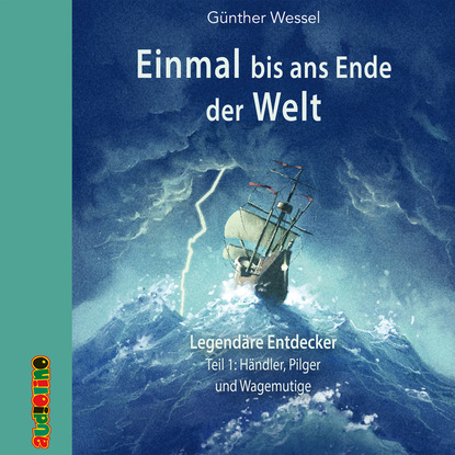 Ксюша Ангел - Händler, Pilger und Wagemutige - Einmal bis ans Ende der Welt, Teil 1