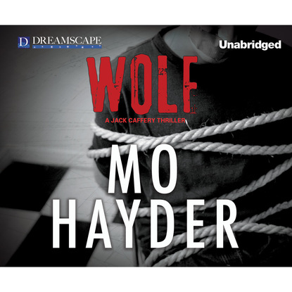 Mo Hayder — Wolf - Jack Caffery 7 (Unabridged)