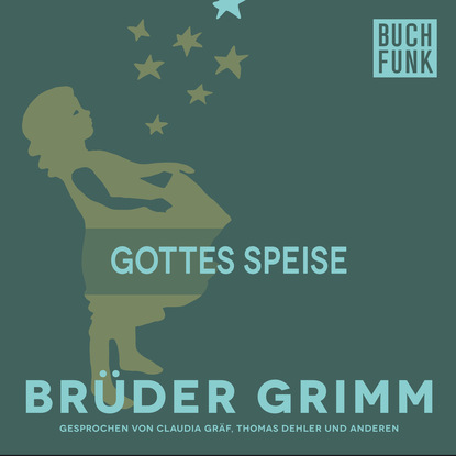 Brüder Grimm - Gottes Speise