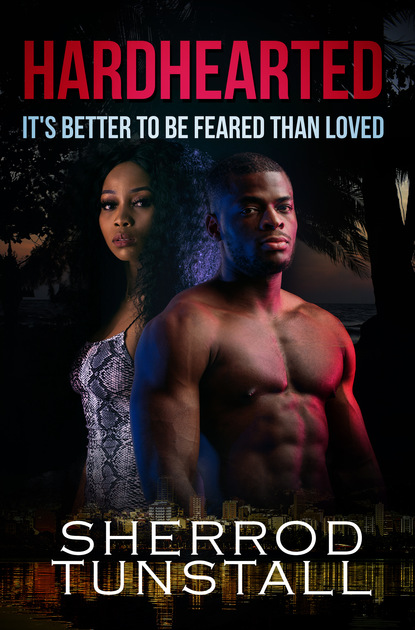 Sherrod Tunstall - Hardhearted: It's Better to Be Feared than Loved