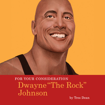 For Your Consideration: Dwayne The Rock Johnson (Unabridged) - Tres Dean