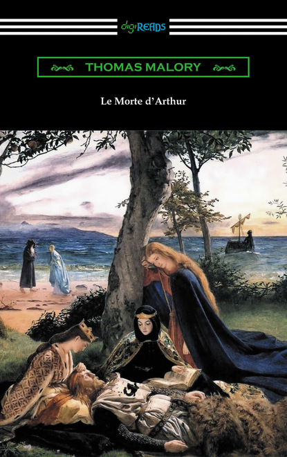 Sir Thomas Malory - Le Morte d'Arthur (with an Introduction by Edward Strachey)