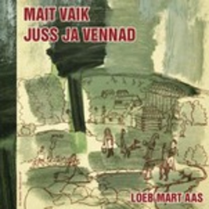 Mait Vaik - Juss ja vennad