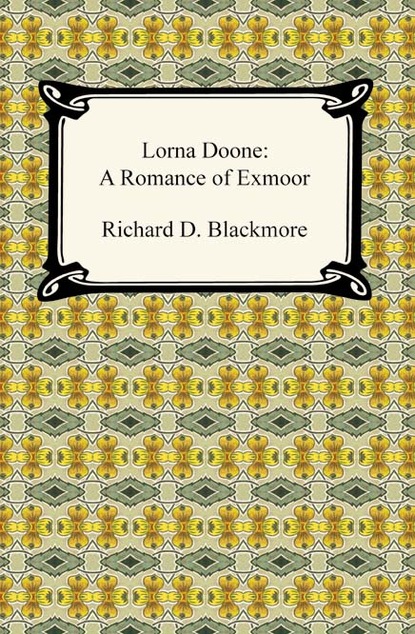 

Lorna Doone: A Romance of Exmoor